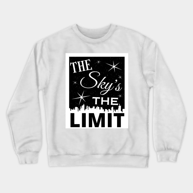 The Sky's The Limit Crewneck Sweatshirt by Loud Tone 